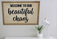
              Beautiful Chaos Engraved Sign
            