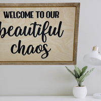 Beautiful Chaos Engraved Sign